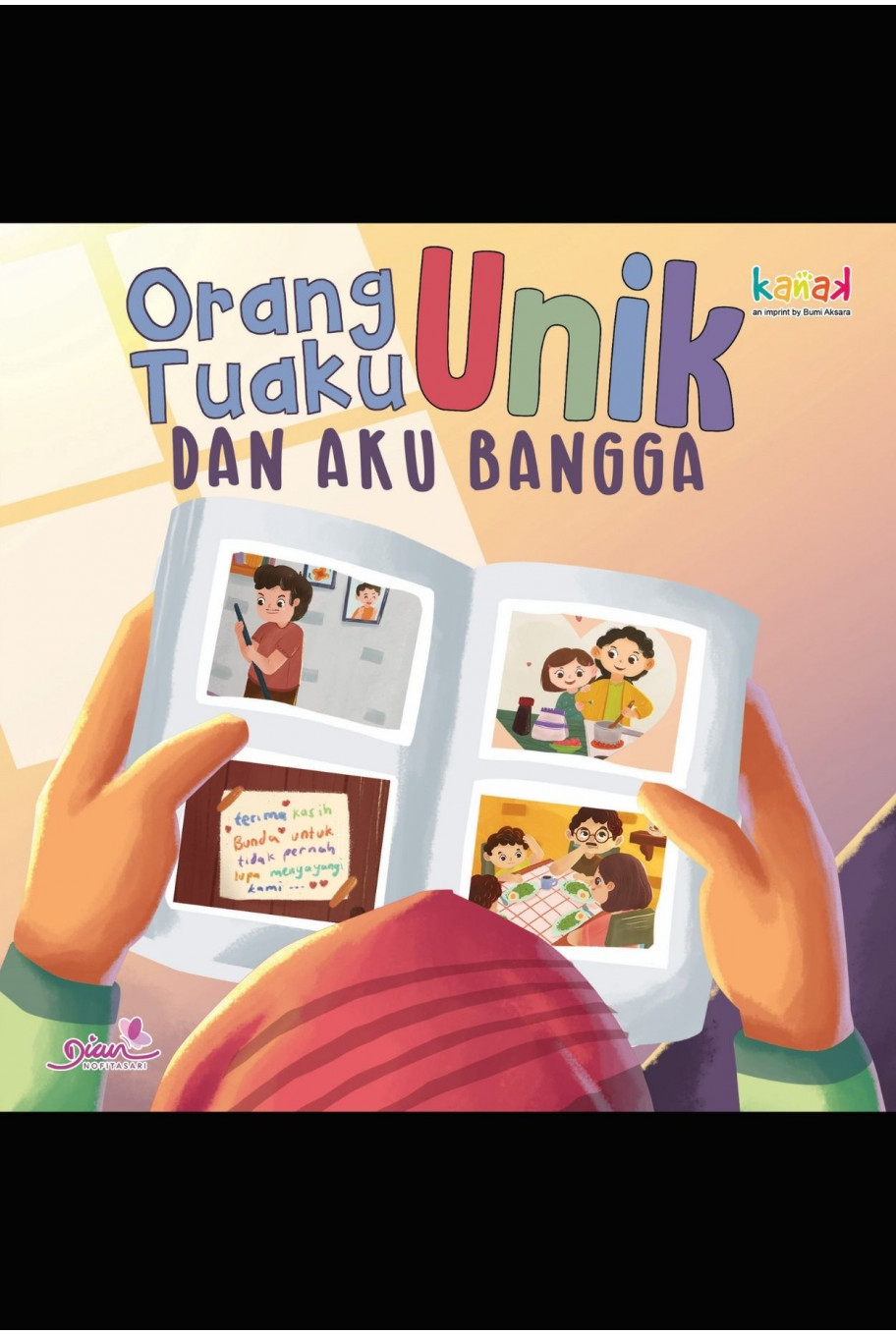 Orang Tuaku Unik dan Aku Bangga